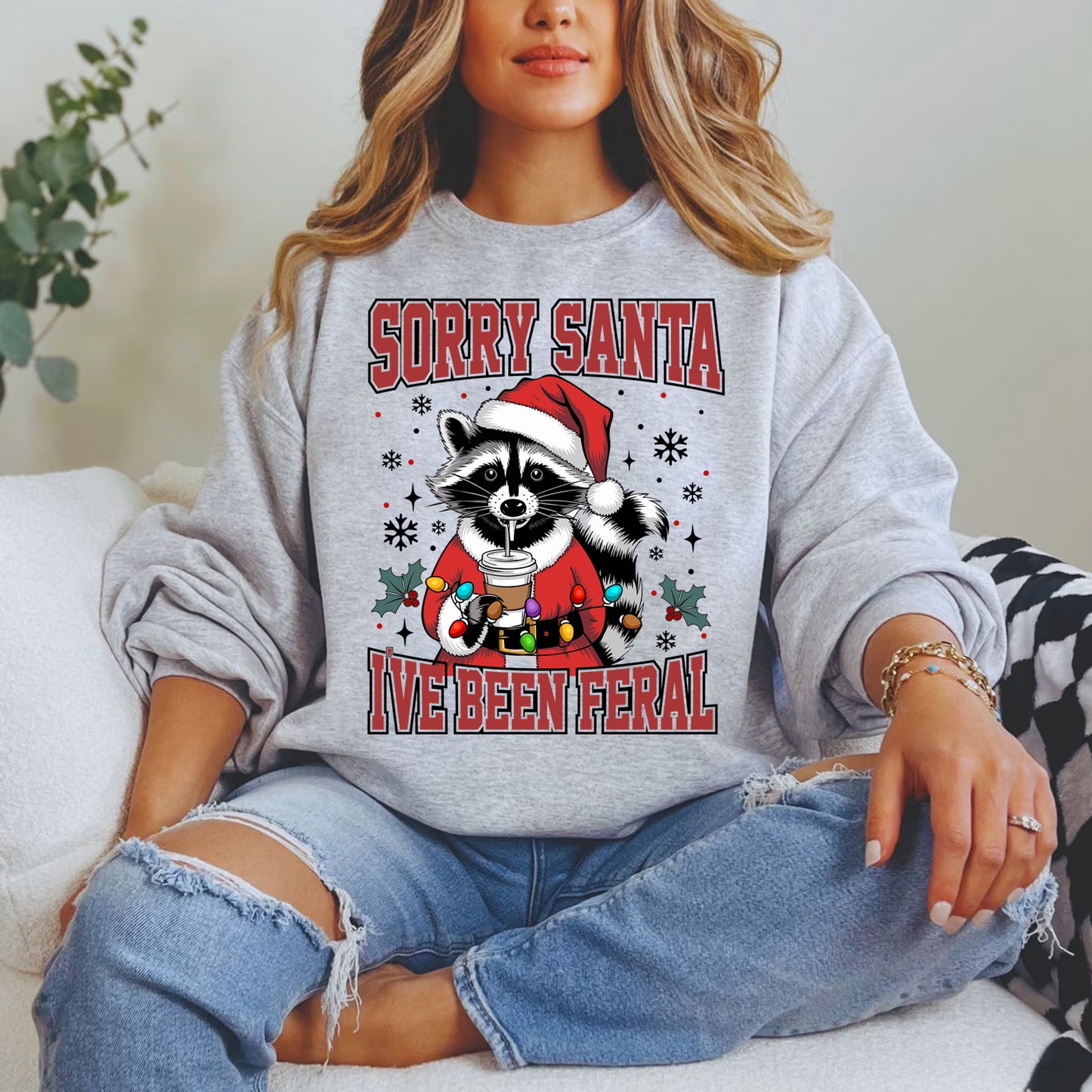 Sorry Santa I've Been Feral Sweatshirt